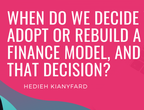 When do we decide whether to adopt or rebuild a project finance model, and who makes that decision?